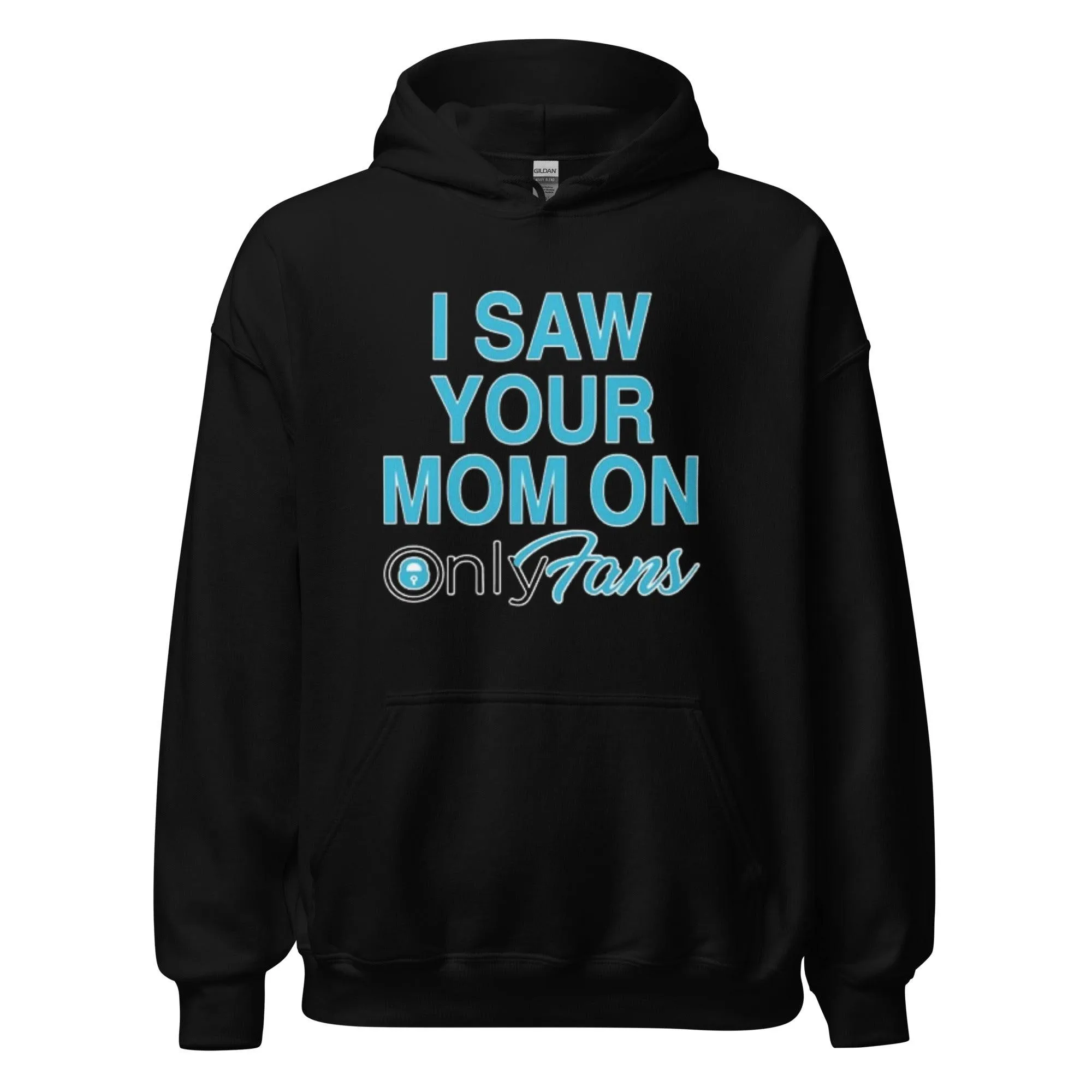 I saw Your Mom On Only Fans Hoodie Midweight Blended Cotton Unisex Pullover